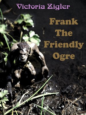cover image of Frank the Friendly Ogre